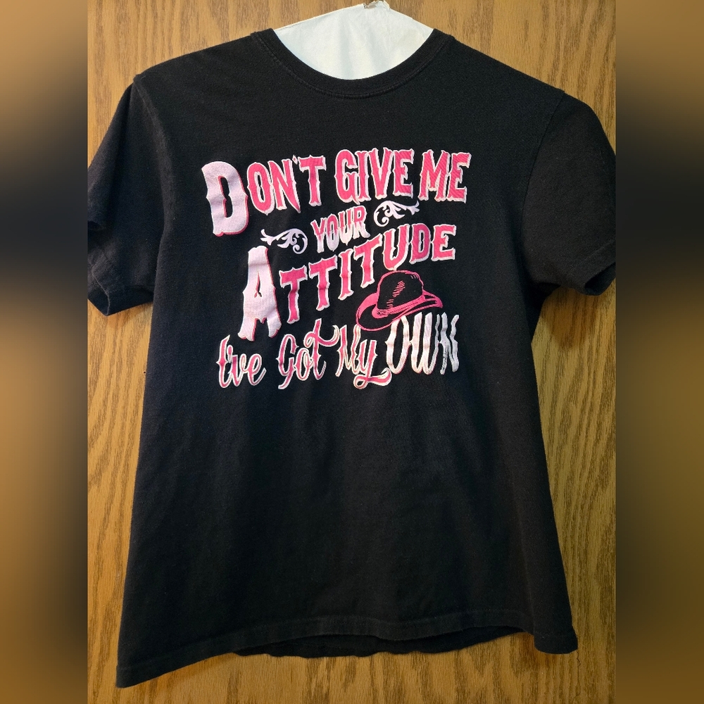 Black short sleeve t shirt "don't give me your attitude I've got my own". Small.